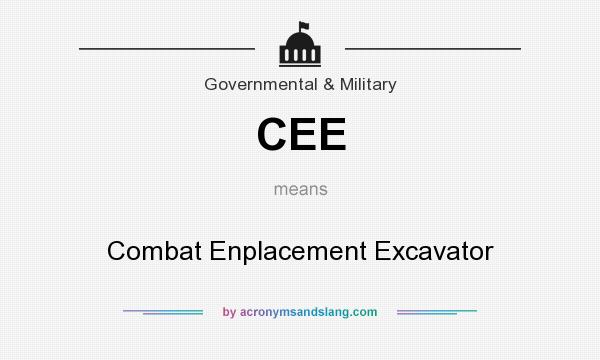 What does CEE mean? It stands for Combat Enplacement Excavator