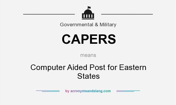 What does CAPERS mean? It stands for Computer Aided Post for Eastern States