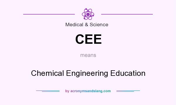 What does CEE mean? It stands for Chemical Engineering Education
