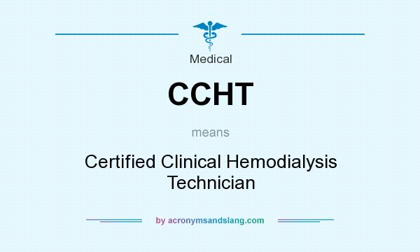 What does CCHT mean? It stands for Certified Clinical Hemodialysis Technician