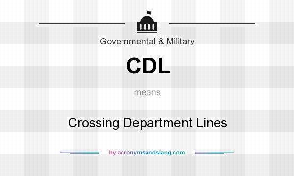 What does CDL mean? It stands for Crossing Department Lines