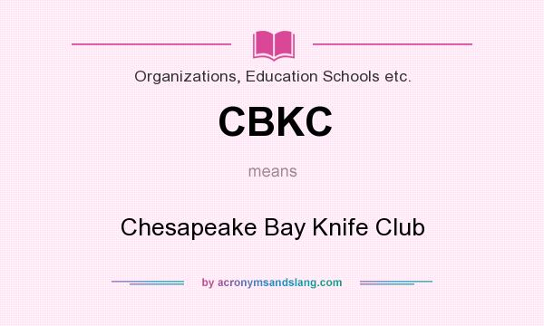 What does CBKC mean? It stands for Chesapeake Bay Knife Club