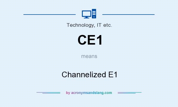 What does CE1 mean? It stands for Channelized E1