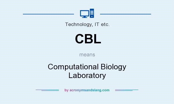 What does CBL mean? It stands for Computational Biology Laboratory