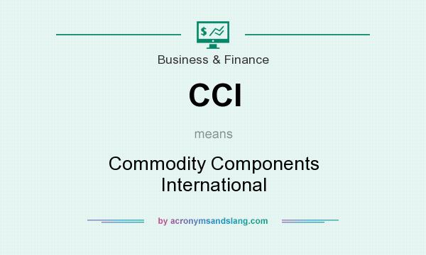 What does CCI mean? It stands for Commodity Components International