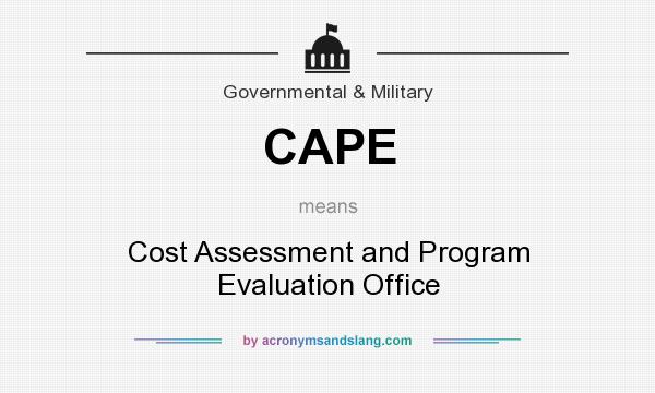 What does CAPE mean? It stands for Cost Assessment and Program Evaluation Office