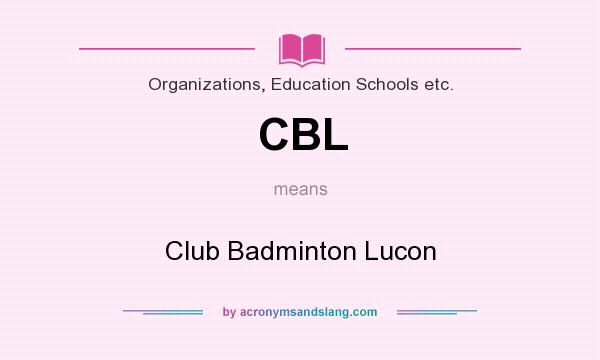 What does CBL mean? It stands for Club Badminton Lucon