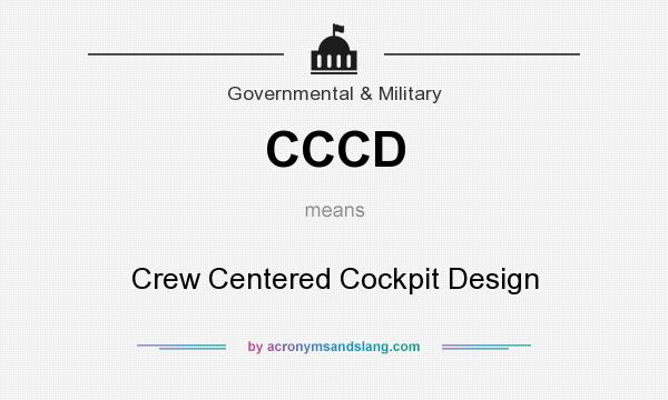 What does CCCD mean? It stands for Crew Centered Cockpit Design
