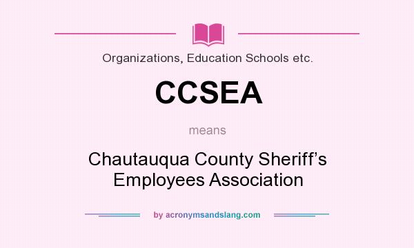 What does CCSEA mean? It stands for Chautauqua County Sheriff’s Employees Association