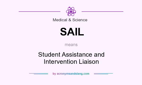 What does SAIL mean? It stands for Student Assistance and Intervention Liaison