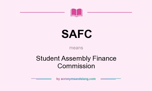 What does SAFC mean? It stands for Student Assembly Finance Commission