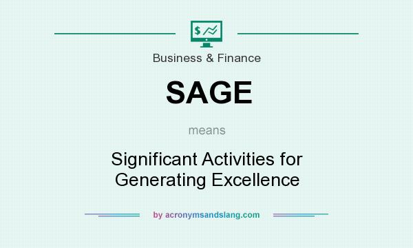 What does SAGE mean? It stands for Significant Activities for Generating Excellence