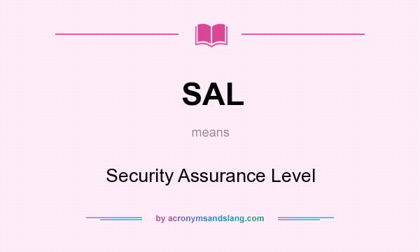 What does SAL mean? It stands for Security Assurance Level