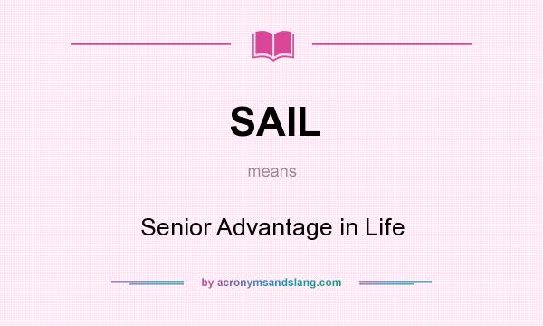 What does SAIL mean? It stands for Senior Advantage in Life