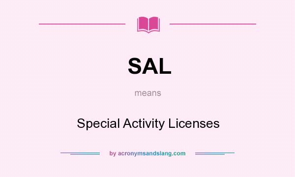 What does SAL mean? It stands for Special Activity Licenses
