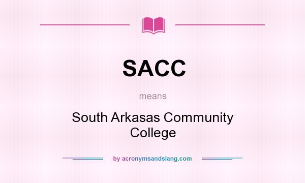 What does SACC mean? It stands for South Arkasas Community College