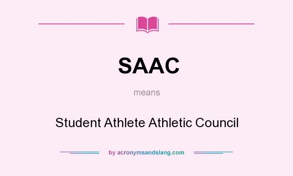 What does SAAC mean? It stands for Student Athlete Athletic Council