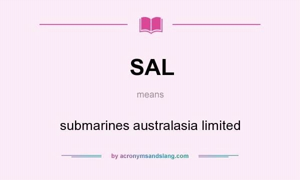 What does SAL mean? It stands for submarines australasia limited