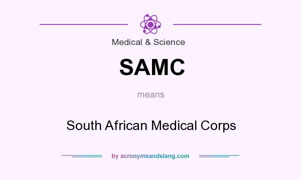 What does SAMC mean? It stands for South African Medical Corps