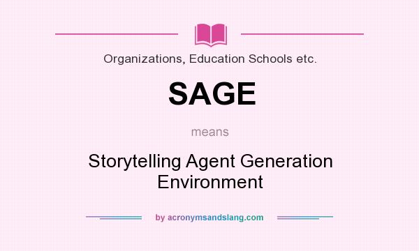 What does SAGE mean? It stands for Storytelling Agent Generation Environment