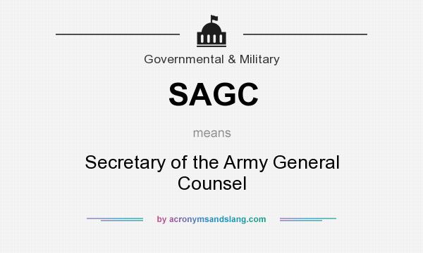 What does SAGC mean? It stands for Secretary of the Army General Counsel