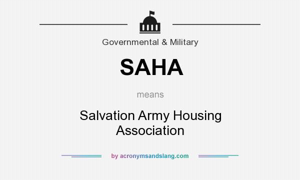 What does SAHA mean? It stands for Salvation Army Housing Association