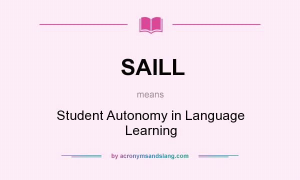 What does SAILL mean? It stands for Student Autonomy in Language Learning