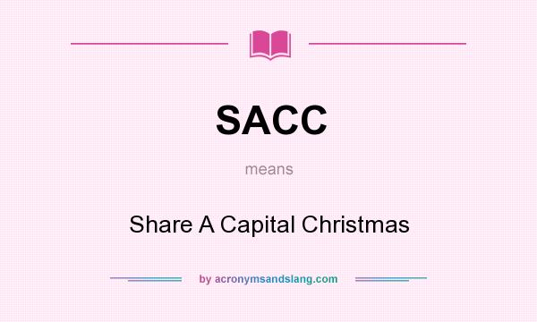 What does SACC mean? It stands for Share A Capital Christmas