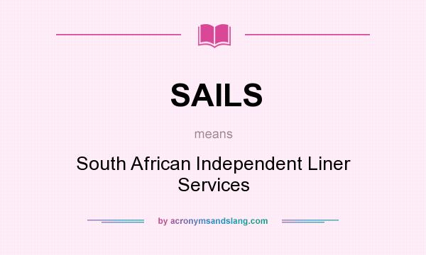 What does SAILS mean? It stands for South African Independent Liner Services