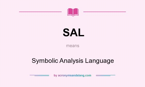 What does SAL mean? It stands for Symbolic Analysis Language