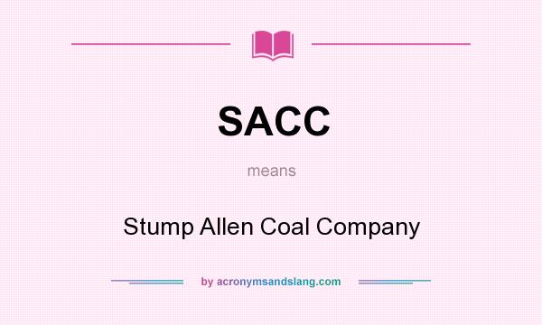 What does SACC mean? It stands for Stump Allen Coal Company