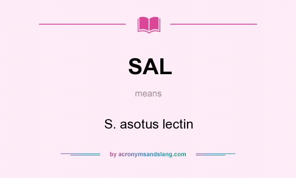 What does SAL mean? It stands for S. asotus lectin