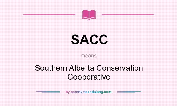 What does SACC mean? It stands for Southern Alberta Conservation Cooperative