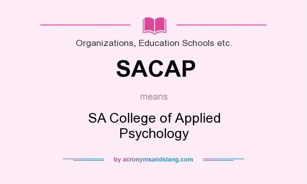 What does SACAP mean? It stands for SA College of Applied Psychology