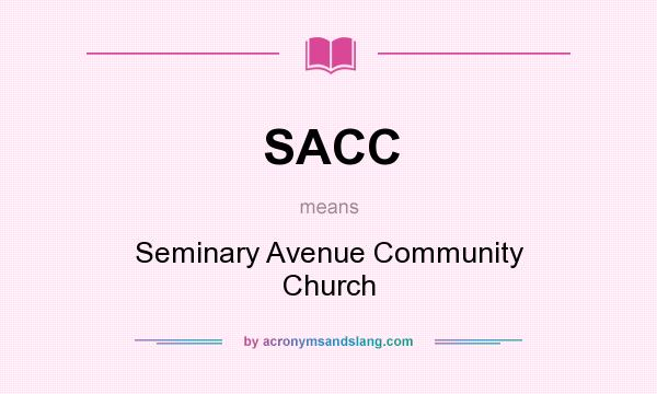 What does SACC mean? It stands for Seminary Avenue Community Church