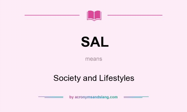 What does SAL mean? It stands for Society and Lifestyles