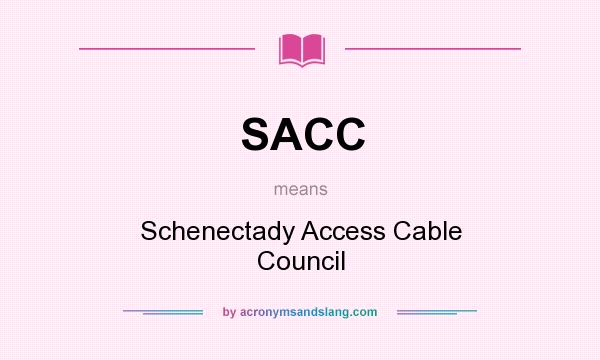 What does SACC mean? It stands for Schenectady Access Cable Council