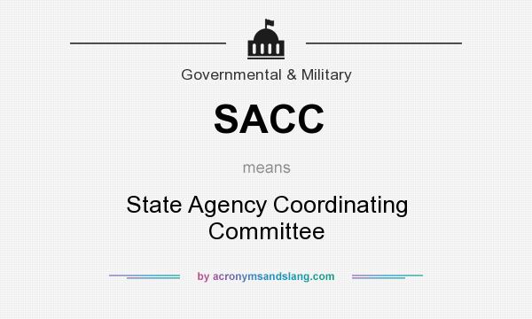 What does SACC mean? It stands for State Agency Coordinating Committee