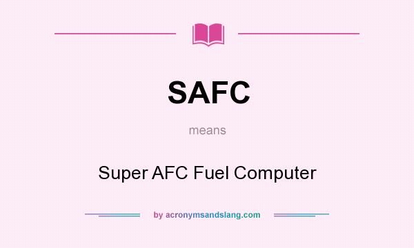 What does SAFC mean? It stands for Super AFC Fuel Computer