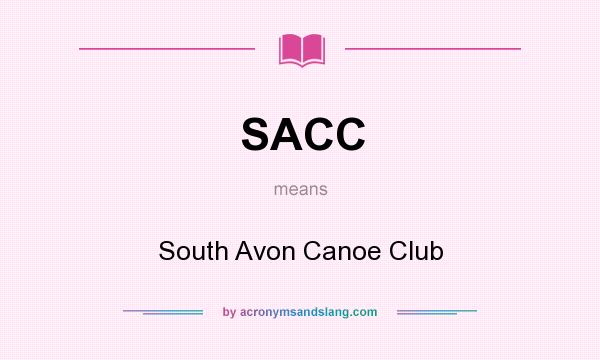 What does SACC mean? It stands for South Avon Canoe Club