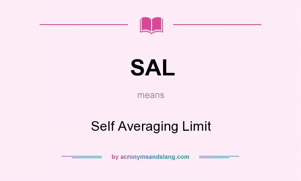 What does SAL mean? It stands for Self Averaging Limit