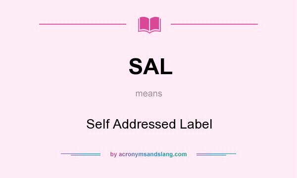 What does SAL mean? It stands for Self Addressed Label