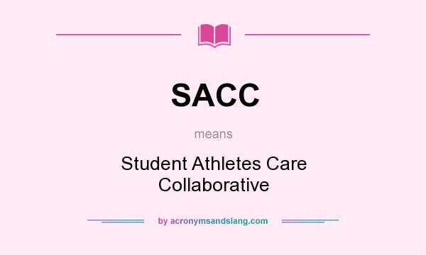What does SACC mean? It stands for Student Athletes Care Collaborative