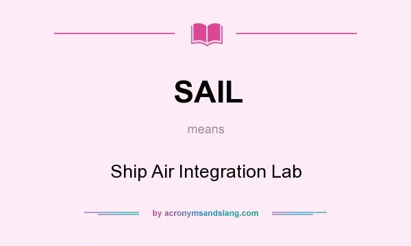 What does SAIL mean? It stands for Ship Air Integration Lab