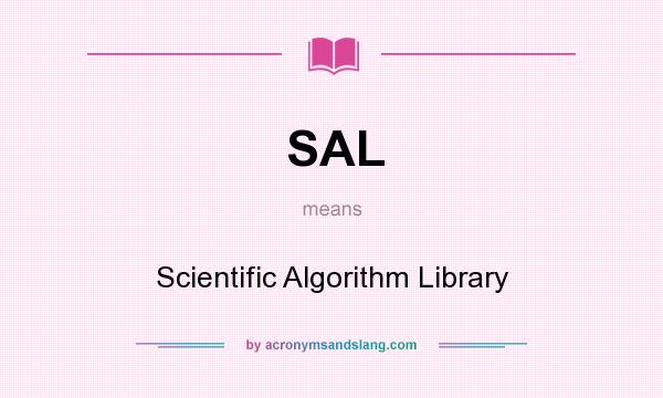 What does SAL mean? It stands for Scientific Algorithm Library