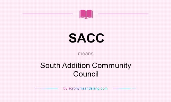 What does SACC mean? It stands for South Addition Community Council