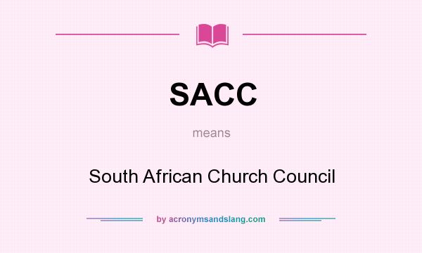 What does SACC mean? It stands for South African Church Council