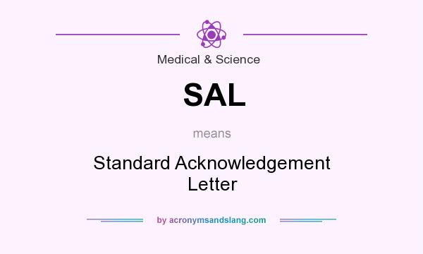What does SAL mean? It stands for Standard Acknowledgement Letter