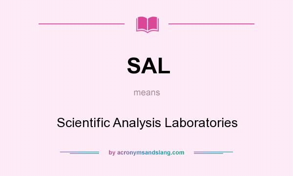 What does SAL mean? It stands for Scientific Analysis Laboratories