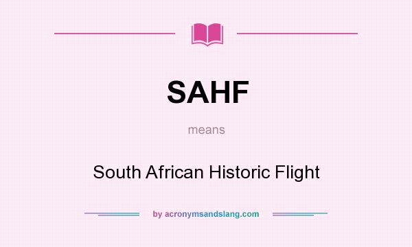 What does SAHF mean? It stands for South African Historic Flight